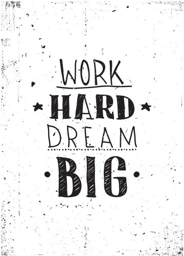 Quote work hard dream big vector image