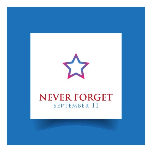 Never forget 911 usa september 11 2001 Royalty Free Vector
