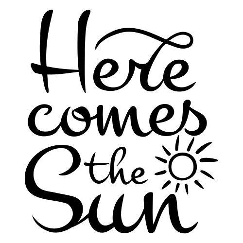 Calligraphic inscription here comes the sun Vector Image