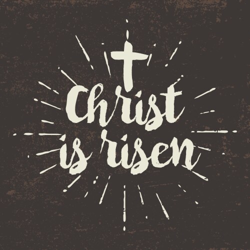 Christ is risen Vector Images & Graphics for Commercial Use | VectorStock