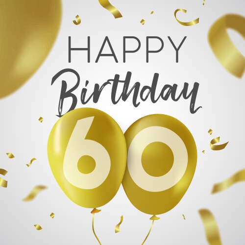 happy birthday 60 sixty year gold balloon card vector image vector image