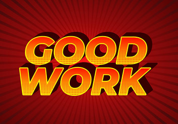good work text effect in 3d style with colors vector image