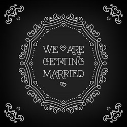 we are getting married card black board monogram vector