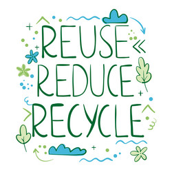 Reduce reuse refuse recycle lettering Royalty Free Vector