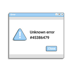 unknown error window in blue color old style vector image