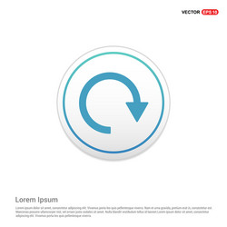 Circular Reload Button - White vector image