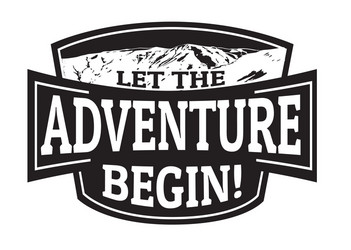 let the adventure begin emblem or stamp vector