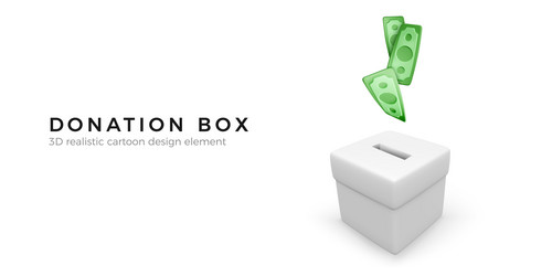 White donation box with falling paper dollar 3d vector