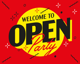 welcome to open party invitation banner vector