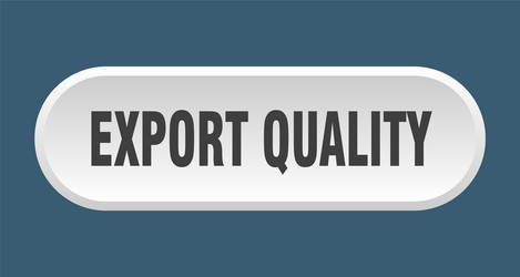 export quality button rounded sign on white vector image