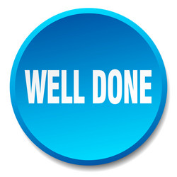 Well done blue round flat isolated push button vector