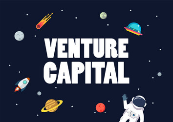 Venture capital with space background vector