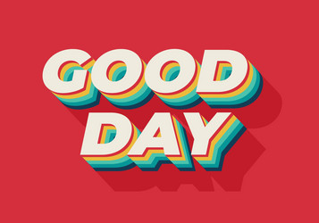 good day text effect in 3d style with colors vector image