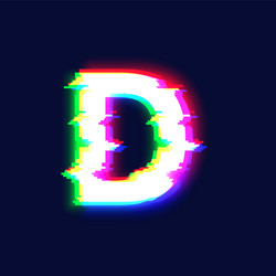 Realistic glitch font character d vector