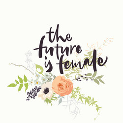 Future is female lettering with flowers vector