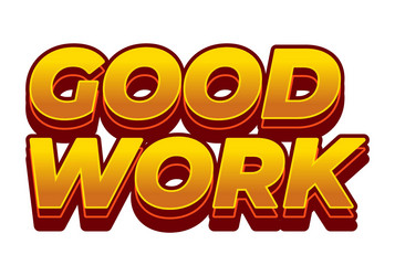 good work text effect in 3d style with colors vector image