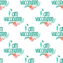 vaccinated seamless pattern i am vector image
