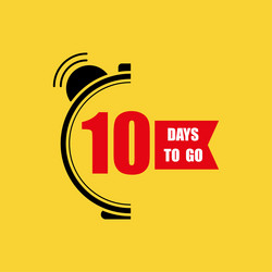 10 day to go last countdown only ten vector image