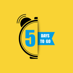 5 days to go last countdown only five vector