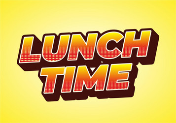 lunch time text effect in 3d style with good vector image