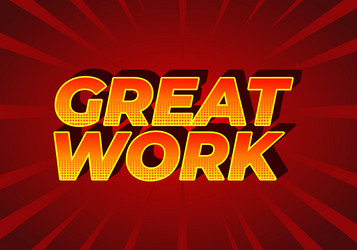 great work text effect in 3d style with good vector image