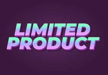 limited product text effect in 3d style modern vector image
