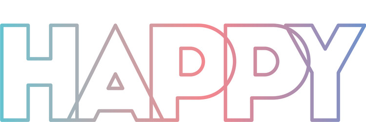 message happy with hand made font vector image
