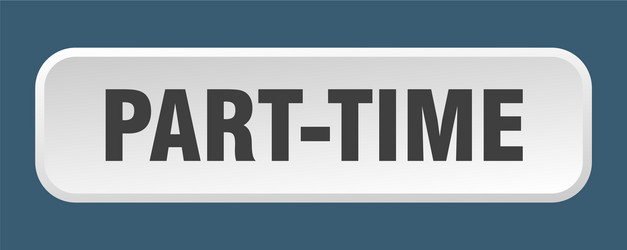 part-time button square 3d push vector image