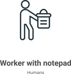 Worker with notepad outline icon thin line black vector