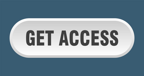 get access button rounded sign on white background vector image
