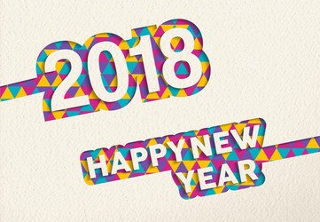 happy new year 2018 color paper cut number card vector