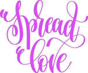 Spread love - hand lettering quote vector