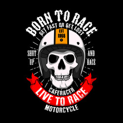 Born to Race - Cafe Racer Slogan Vector Image