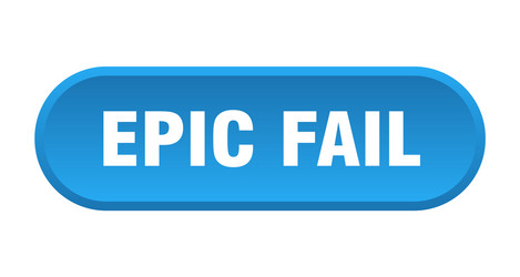 Epic fail button rounded blue sign vector