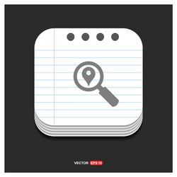 search map pin icon gray on notepad style vector image