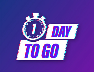 1 day to go glitch style icon typographic vector image