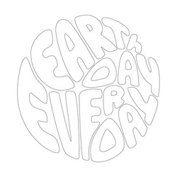 Earth day every lettering round hand drawn Vector Image