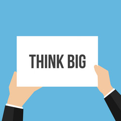 man showing paper think big text vector image