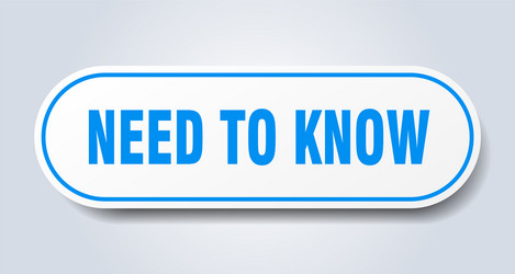 need to know sign rounded isolated button white vector image