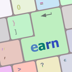 Earn button on computer pc keyboard key vector