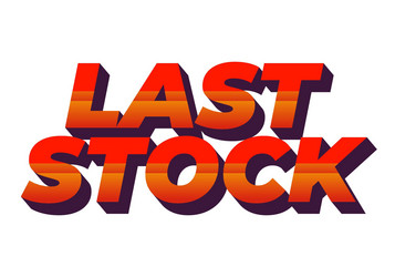 last stock text effect for ads purpose in 3d style vector image