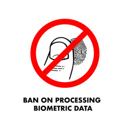 ban on processing biometric data no fingerprint vector image