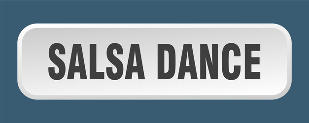 salsa dance button square 3d push vector image