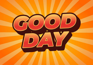 good day text effect in 3d style with colors vector image