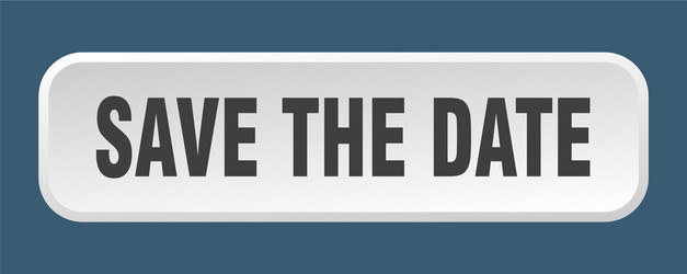 save date button square 3d push vector image