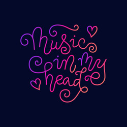 modern calligraphy lettering music in my head vector