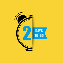 2 days to go last countdown only two day vector image
