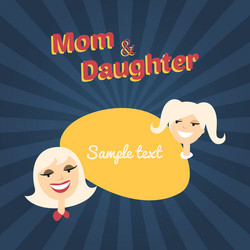 mom and daughter flat design with place for text Vector Image
