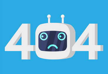 head of sad robot 404 not found page vector image