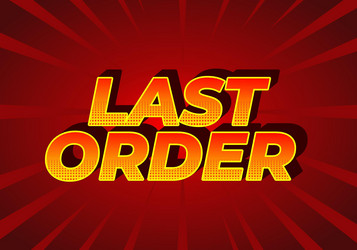 last order text effect in modern colors with 3d vector image